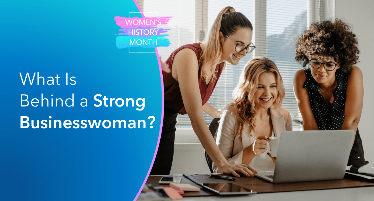 Title: What is behind a strong businesswoman? PIctured: Three women huddling over a laptop talking