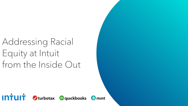 Addressing Racial Equity at Intuit from the Inside Out