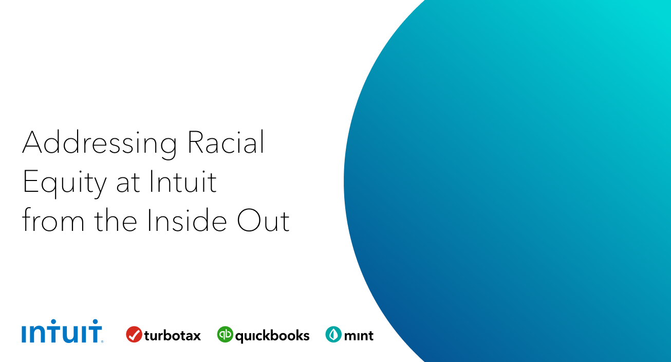 Addressing Racial Equity at Intuit from the Inside Out